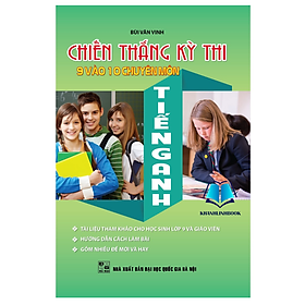 Sách - Chiến Thắng Kỳ Thi 9 Vào 10 Chuyên Môn Tiếng Anh (KV)