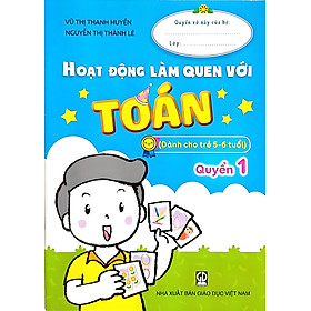 Hoạt Động Làm Quen Với Toán (Dành Cho Trẻ 5-6 Tuổi) – Quyển 1 (DT)