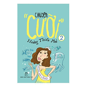 Chuyện "Cười" Hoàng Thiếu Phủ Quyển 2