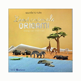 Land Animals Origami – Động Vật Trên Cạn (Sách Nghệ Thuật Gấp Giấy)