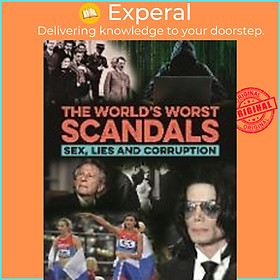 Sách - The World's Worst Scandals : Sex, Lies and Corruption by Terry Burrows (UK edition, hardcover)