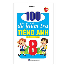 Sách - 100 Đề Kiểm Tra Tiếng Anh Lớp 8 - Khang Việt Book - Nhà Xuất Bản Đại Học Quốc Gia Hà Nội