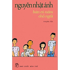 Hình ảnh Nguyễn Nhật Ánh - Bàn Có Năm Chỗ Ngồi (Tái Bản 2018)