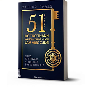 Nơi bán 51 chìa khóa vàng để trở thành người ai cũng muốn làm việc cùng - Giá Từ -1đ