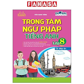 Sách - Global Success - Trọng Tâm Ngữ Pháp Tiếng Anh Lớp 8 - Tập 1 (Có Đáp Án)