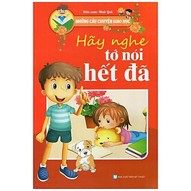 Những Câu Chuyện Giáo Dục - Hãy Nghe Tớ Nói Hết Đã