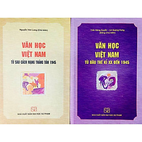 ￼Sách - Văn học Việt Nam: Từ đầu thế kỉ XX đến 1945 và Từ sau cách mạng tháng tám 1945