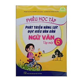 Sách – Phiếu học tập phát triển năng lực đọc hiểu văn bản ngữ văn 6 tập 1