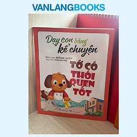 Dạy Con Bằng Kể Chuyện - Tớ Có Thói Quen Tốt - Tái Bản - Vanlangbooks