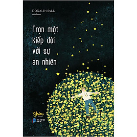 Hình ảnh Sách - Trọn Một Kiếp Đời Với Sự An Nhiên