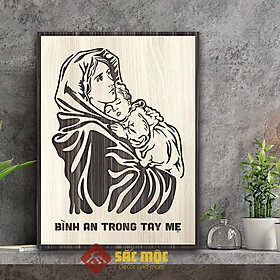 Mua Tranh gỗ công giáo TCG05: Bình An Trong Tay Mẹ 20x27cm | 30x40cm | 40x55cm | 50x70 cm