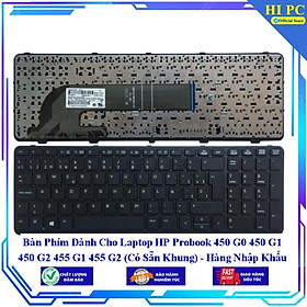 Bàn Phím Dành Cho Laptop HP Probook 450 G0 450 G1 450 G2 455 G1 455 G2 (Có Sẵn Khung) - Hàng Nhập Khẩu mới 100%