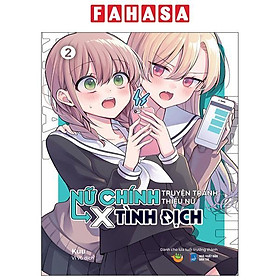 Sách - Nữ Chính Truyện Tranh Thiếu Nữ X Tình Địch - Tập 2
