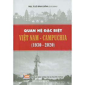 [Download Sách] Quan Hệ Đặc Biệt Việt Nam - Campuchia (1930 - 2020)
