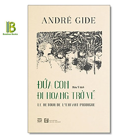 Hình ảnh Sách - Đứa Con Đi Hoang Trở Về - André Gide - Nobel Văn Học 1947 - Phanbook - Tặng Kèm Bookmark Bamboo Books