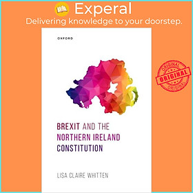 Sách - Brexit and the Northern Ireland Constitution by Prof Lisa Claire Whitten (UK edition, hardcover)