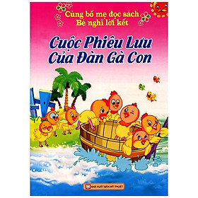 Cùng Bố Mẹ Đọc Sách - Bé Nghĩ Lời Kết - Cuộc Phiêu Lưu Của Đàn Gà Con