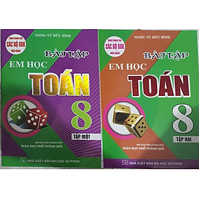 Combo Bài Tập Em Học Toán Lớp 8 - Tập 1+2 (Biên Soạn Theo Chương Trình GDPT Mới)