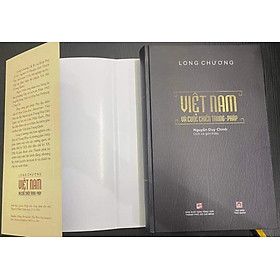 VIỆT NAM VÀ CUỘC CHIẾN TRUNG – PHÁP.	Dịch giả Nguyễn Duy Chính (BÌA CỨNG)