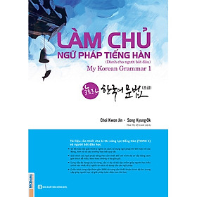 Sách - Làm chủ ngữ pháp tiếng Hàn - dành cho người bắt đầu (My Korean Grammar I) - MC
