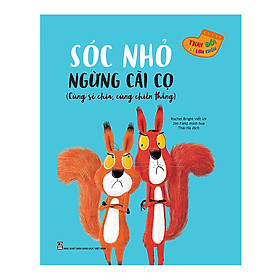 Thay Đổi Để Lớn Khôn - Sóc Nhỏ Ngừng Cãi Cọ