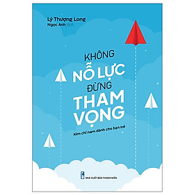 Sách: không nỗ lực đừng tham vọng