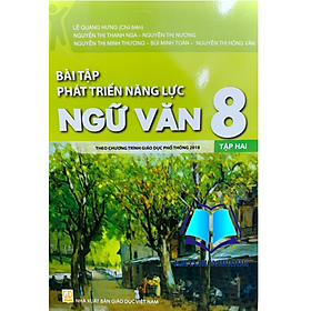 bài tập phát triển năng lực ngữ văn 8 - tập 2 ( theo chương trình GDPT 2018 ) - An An