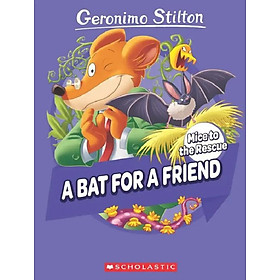 Sách ngoại văn: Geronimo Stilton Mice To The Rescue - Book 1 - A Bat For A Friend