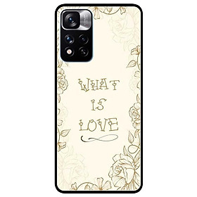 Ốp lưng dành cho Xiaomi Redmi Note 11 Pro 5G ( Bản Nội Địa ) - What Is Love