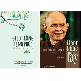 Combo 2Q Thích Nhất Hạnh: Gieo Trồng Hạnh Phúc + Hạnh Phúc Cầm Tay