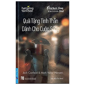 Chicken Soup For The Recovering Soul - Quà Tặng Tinh Thần Dành Cho Cuộc Sống (Tái Bản)