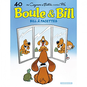 Sách thiếu nhi tiếng Pháp - Boule & Bill - Tome 40 - Bill A Facettes - Penguin Books Ltd