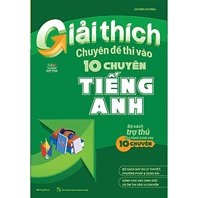 [Download Sách] Giải Thích Chuyên Đề Thi Vào 10 Chuyên Tiếng Anh