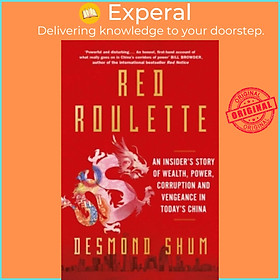 Hình ảnh sách Sách - Red Roulette - An Insider's Story of Wealth, Power, Corruption and Vengea by Desmond Shum (UK edition, paperback)