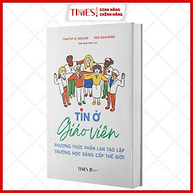 Sách - Tin ở Giáo Viên: Phương Thức Phần Lan Tạo Lập Trường Học Đẳng Cấp Thế Giới