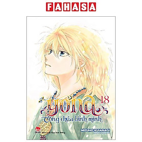 Sách - Yona - Công Chúa Bình Minh - Tập 18 (Tái Bản 2024)