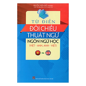 Hình ảnh sách Từ Điển Đối Chiếu Thuật Ngữ Ngôn Ngữ Học (Việt - Anh, Anh - Việt)