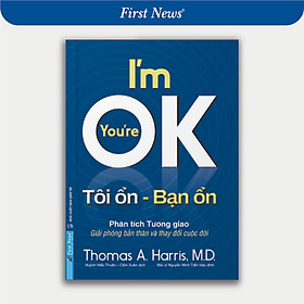 Sách Tôi Ổn Bạn Ổn - I'm OK You're OK