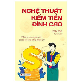 Nghệ Thuật Kiếm Tiền Đỉnh Cao