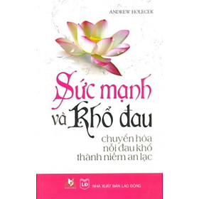 Sức Mạnh Và Khổ Đau - Vanlangbooks