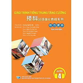 Giáo Trình Tiếng Trung Tăng Cường (Khổ Lớn - In Màu) - Giáo Trình Nghe 4 (Học Kèm Khóa Học Trực Tuyến Miễn Phí, Tặng File Nghe MP3)