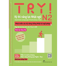 TRY! Kỳ thi năng lực Nhật ngữ N2. Phát triển các kỹ năng tiếng Nhật từ ngữ pháp