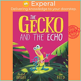 Sách - The Gecko and the Echo by Rachel Bright,Jim Field (UK edition, paperback)