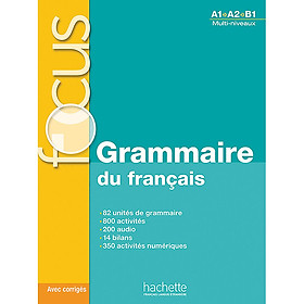 Sách học tiếng Pháp: FOCUS : Grammaire du français + CD audio + corrigés + Parcours digital - Luyện ngữ pháp