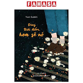 Sách - Đúng Thời Điểm, Hoa Sẽ Nở