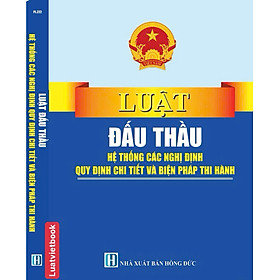Luật Đấu Thầu Hệ Thống Các Nghị Định Quy Định Chi Tiết Và Biện Pháp Thi Hành - CÔNG TY TNHH TMDV SÁCH LUẬT VIỆT