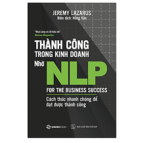 Thành công trong kinh doanh nhờ NLP (For Business Success) - Bản Quyền