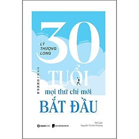 Sách cách tân và phát triển phiên bản thân: 30 Tuổi - Mọi Thứ Chỉ Mới Bắt Đầu