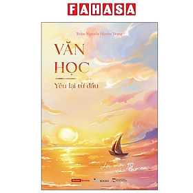 Sách - Văn Học - Yêu Lại Từ Đầu - Lời Mời Gọi Của Thơ Ca