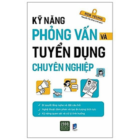  Sách - Kỹ Năng Phỏng Vấn Và Tuyển Dụng Chuyên Nghiệp